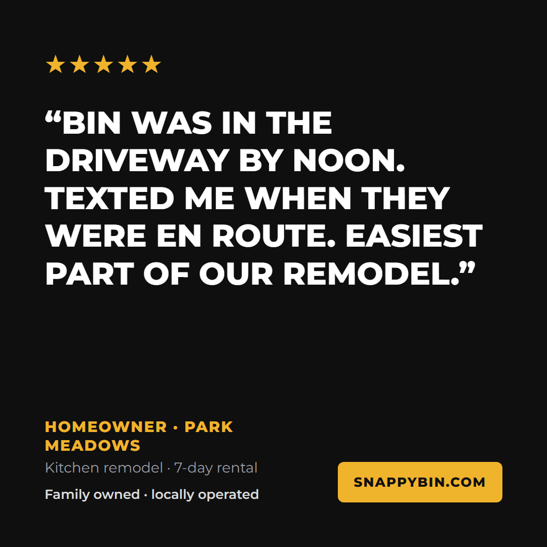 Five-star testimonial: bin was in the driveway by noon, easiest part of our remodel